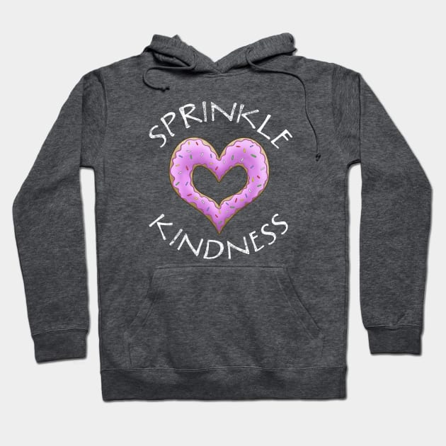 Donut Love, Sprinkle Kindness Hoodie by FrontalLobe